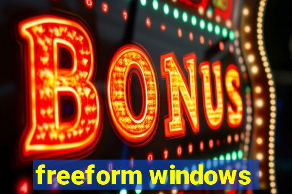 freeform windows